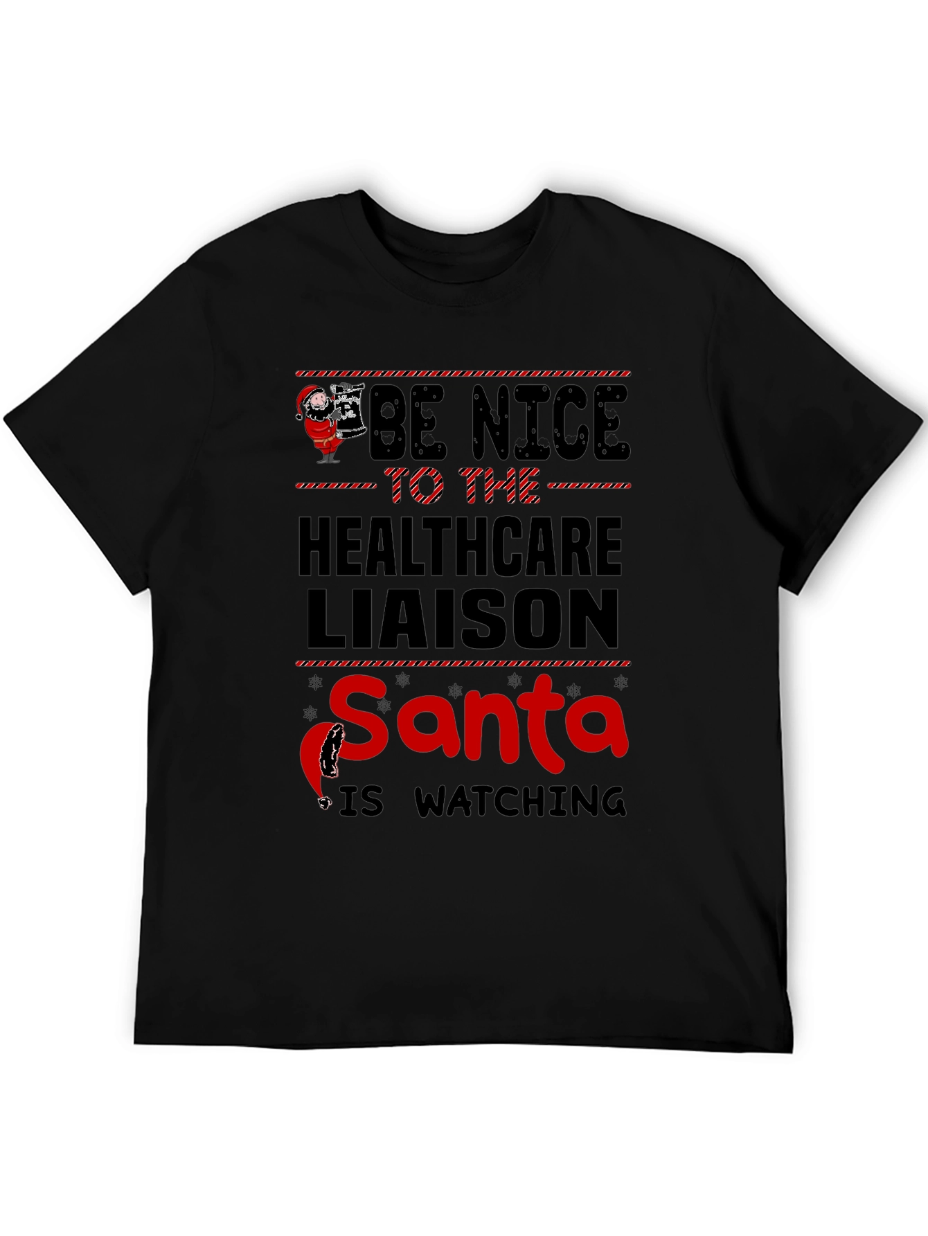 Be Nice To The Healthcare Liaison Santa T-Shirt