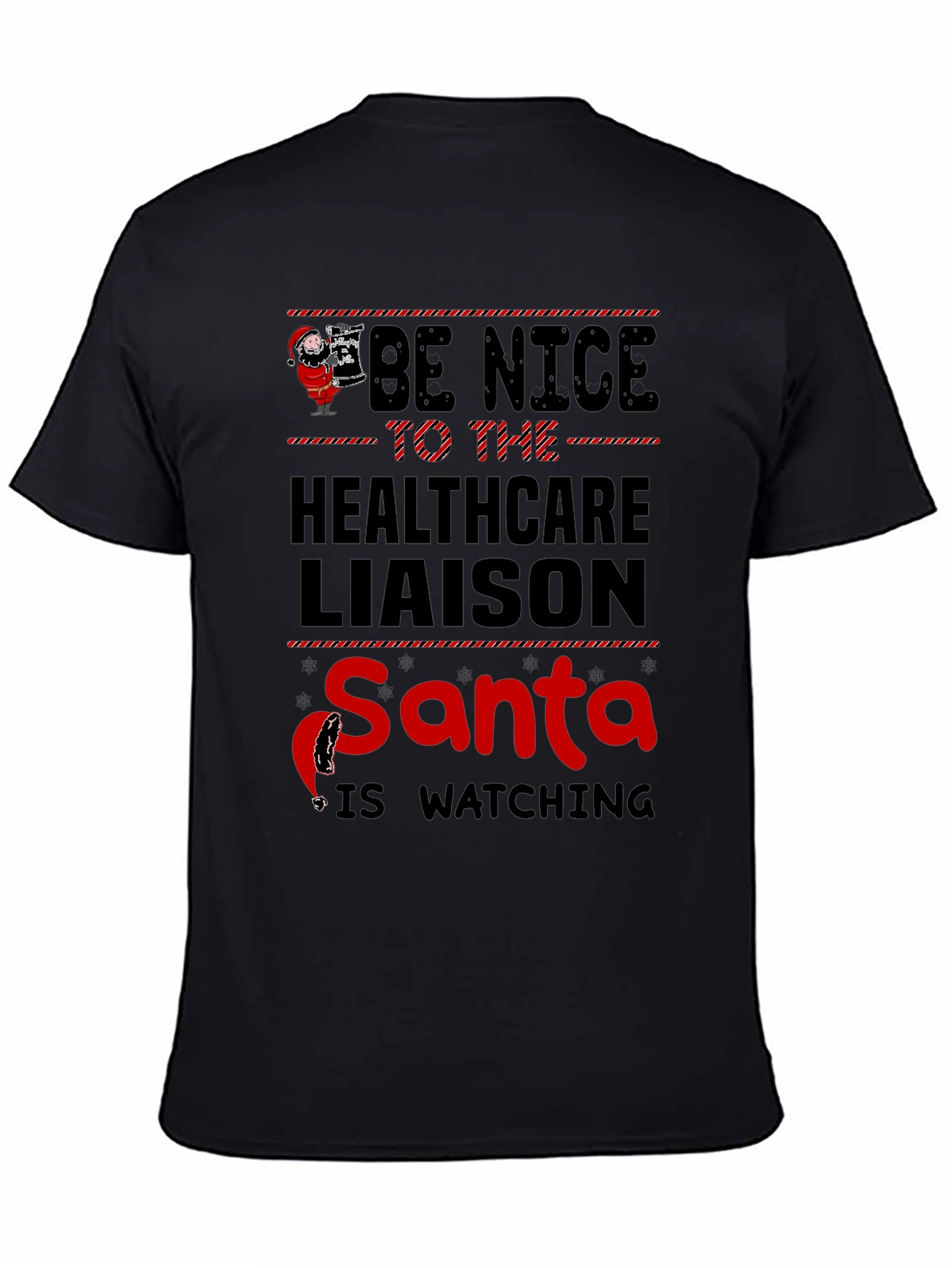 Be Nice To The Healthcare Liaison Santa T-Shirt