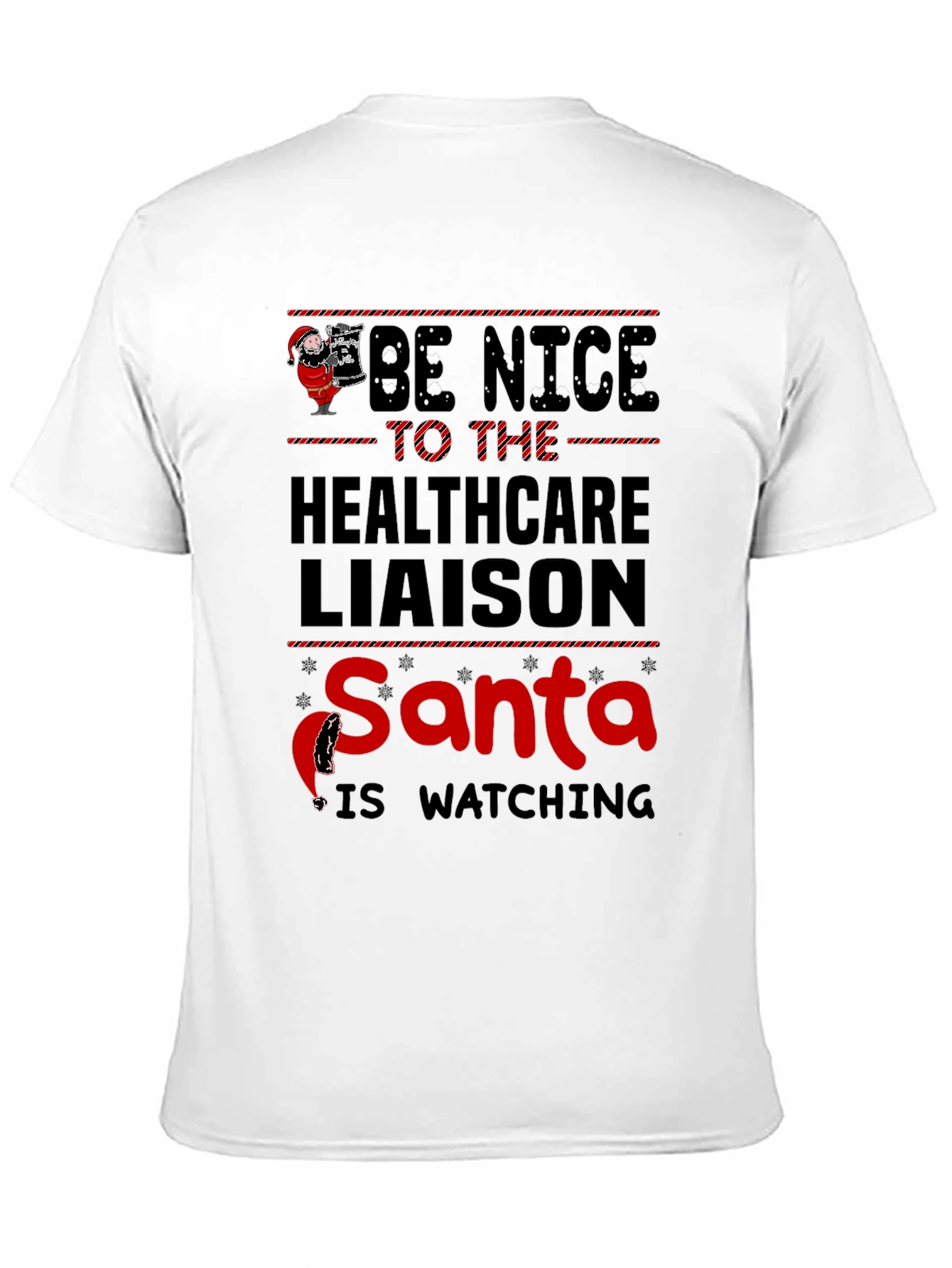Be Nice To The Healthcare Liaison Santa T-Shirt