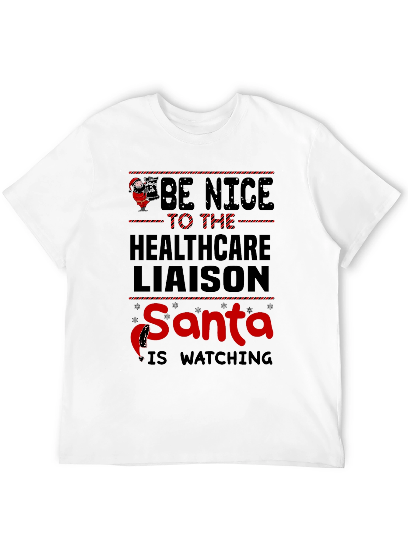 Be Nice To The Healthcare Liaison Santa T-Shirt