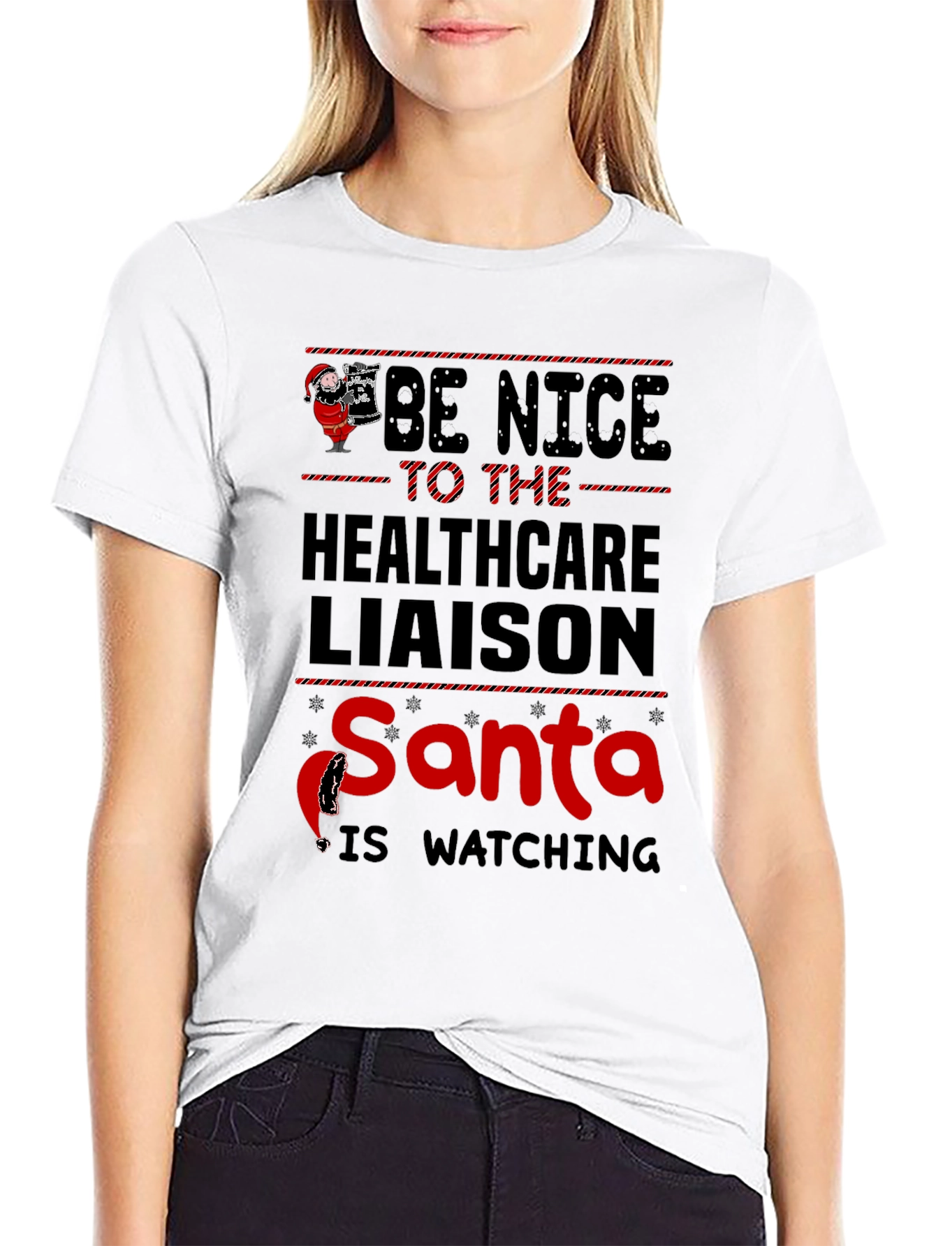 Be Nice To The Healthcare Liaison Santa T-Shirt