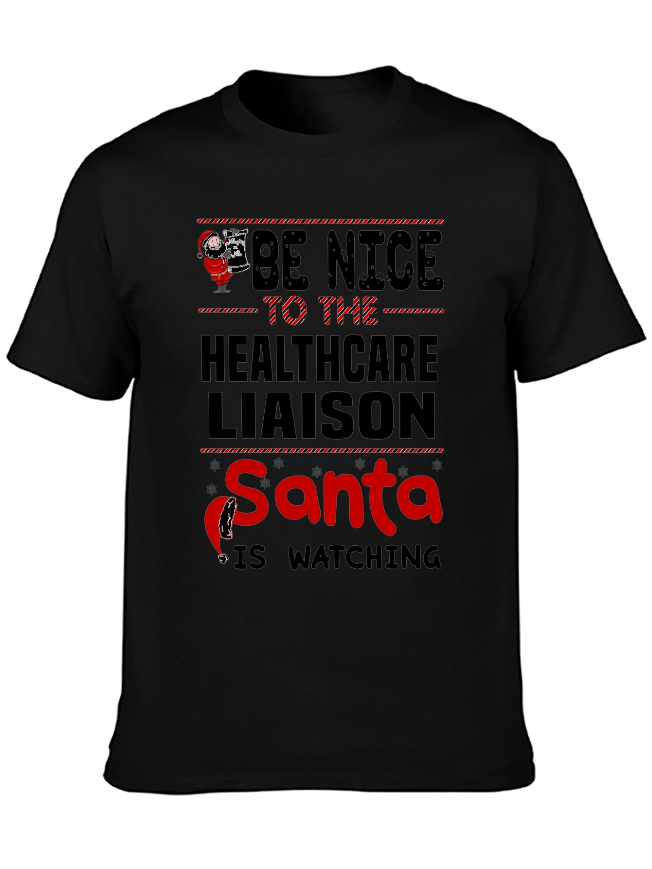 Be Nice To The Healthcare Liaison Santa T-Shirt