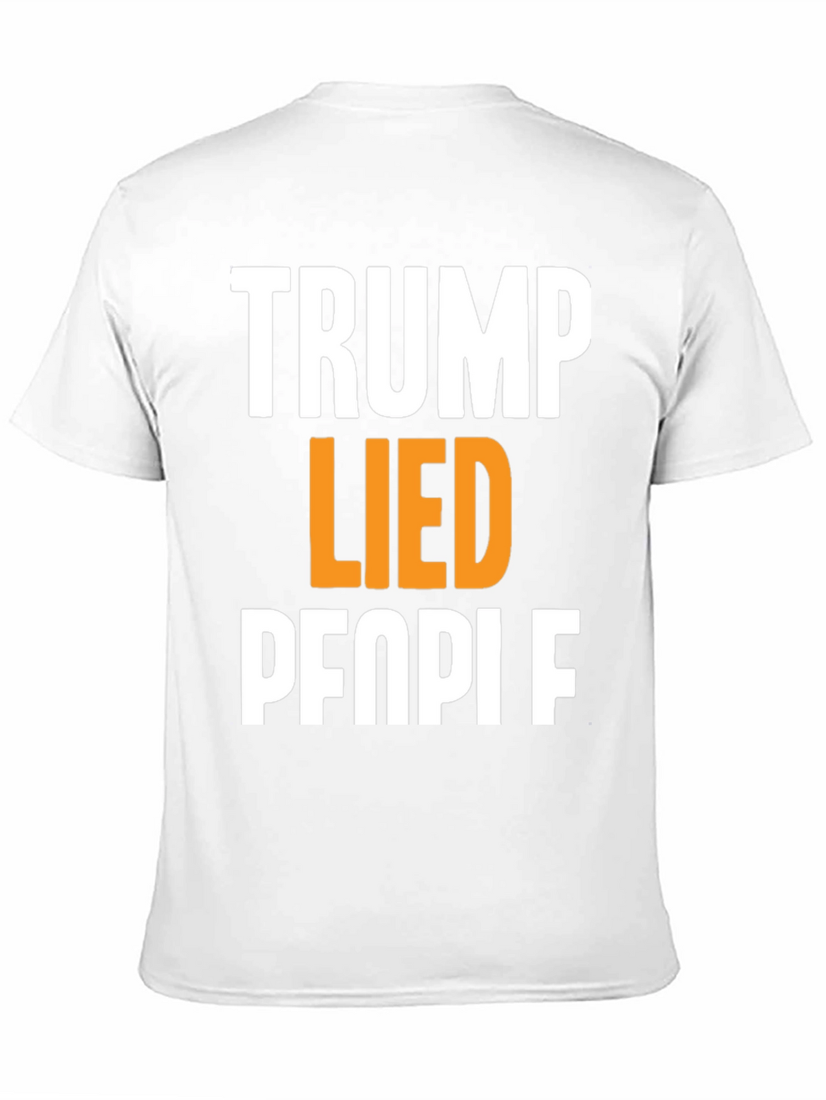 Trump Lied People Graphic T-Shirt
