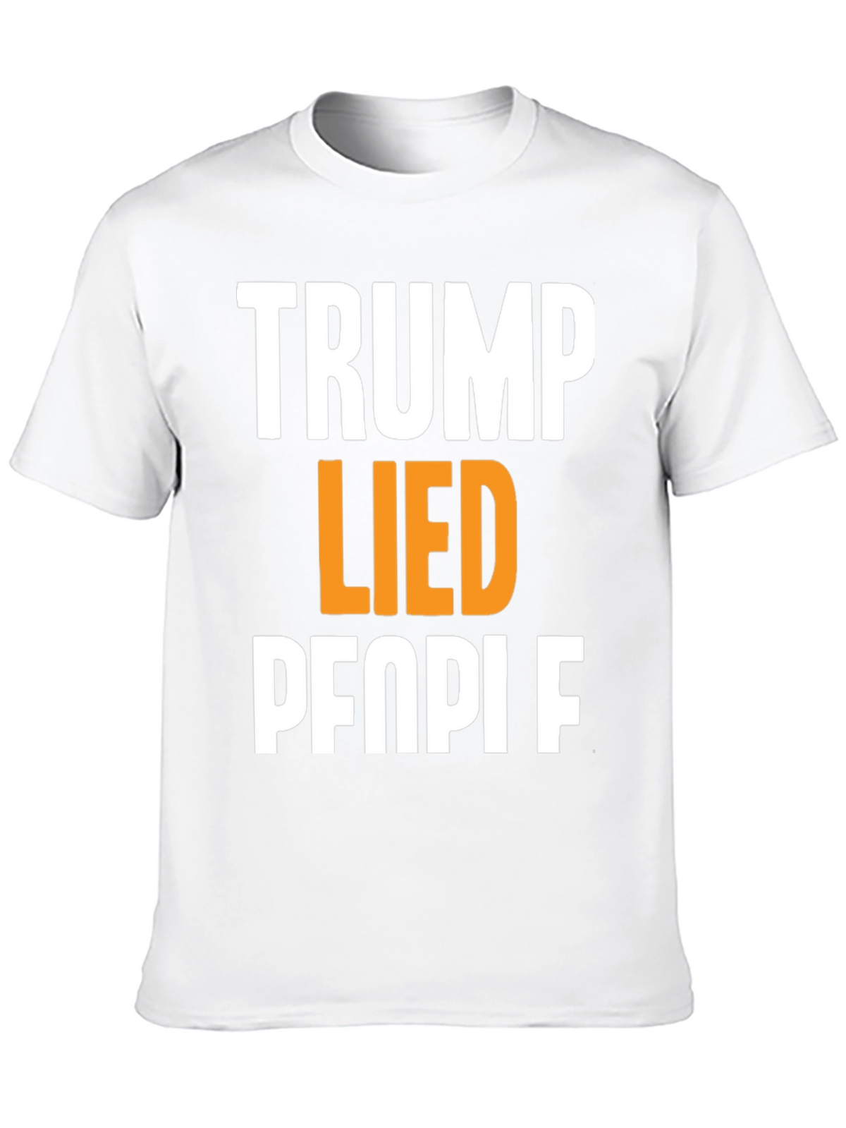 Trump Lied People Graphic T-Shirt
