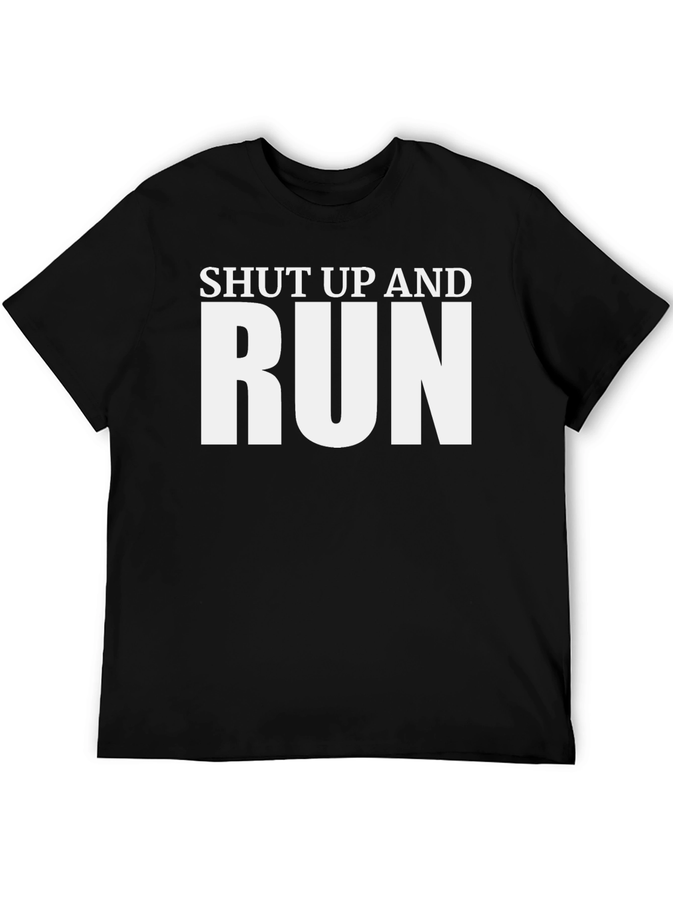 Shut Up and Run T-Shirt - Black Graphic Tee
