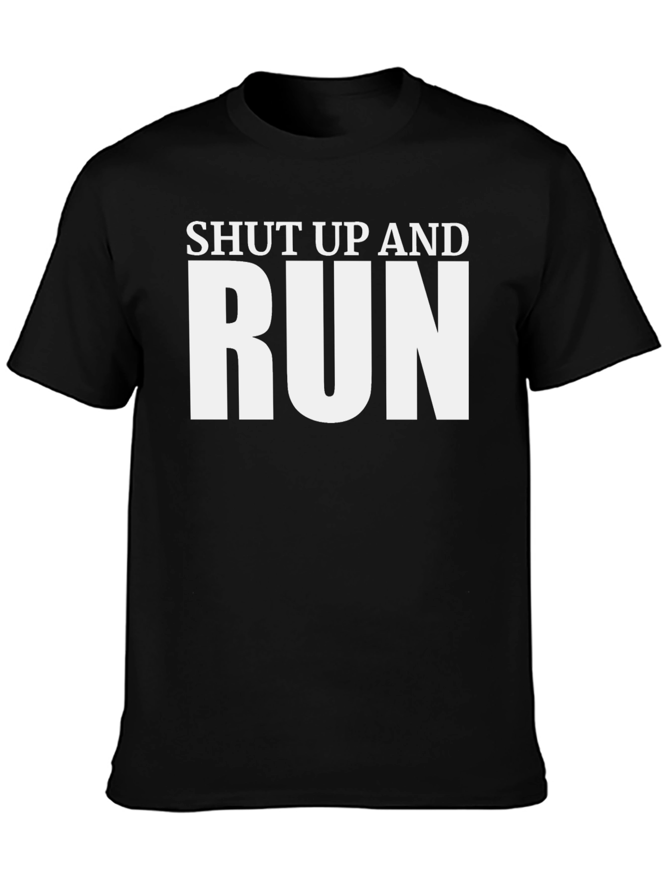Shut Up and Run T-Shirt - Black Graphic Tee