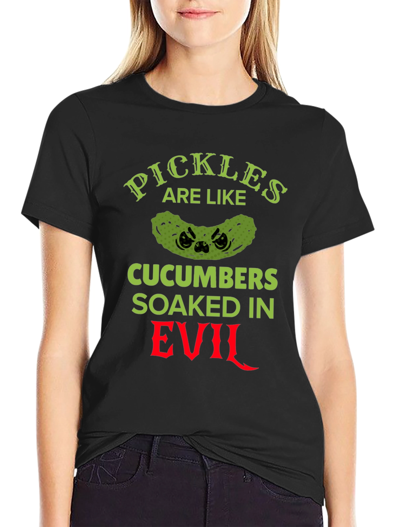 Pickles Are Like Cucumbers Soaked in Evil T-Shirt