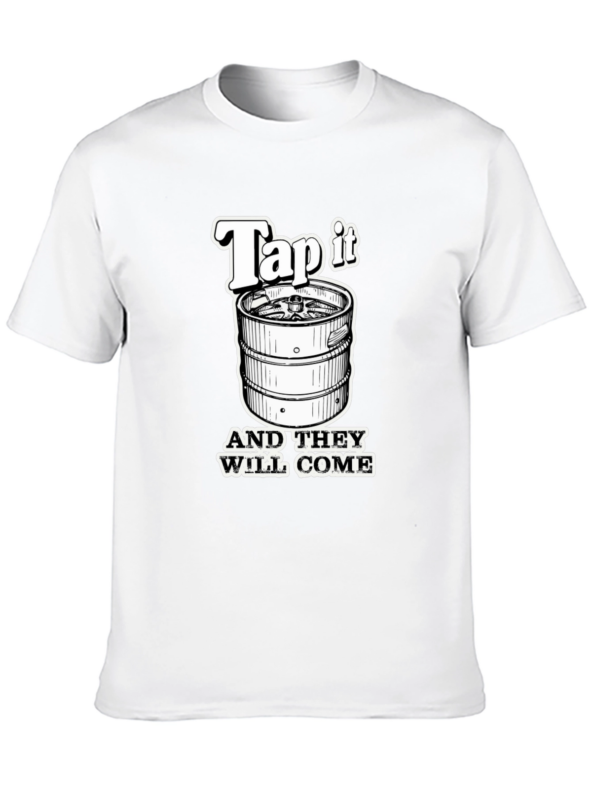 Tap It And They Will Come T-Shirt