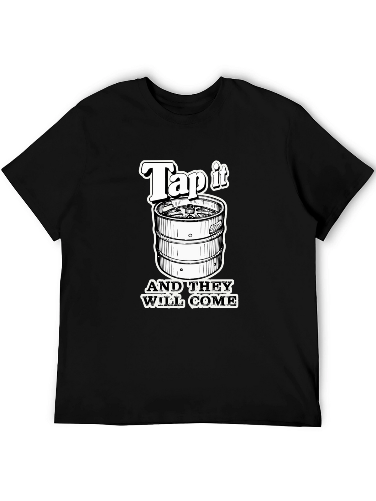Tap It And They Will Come T-Shirt