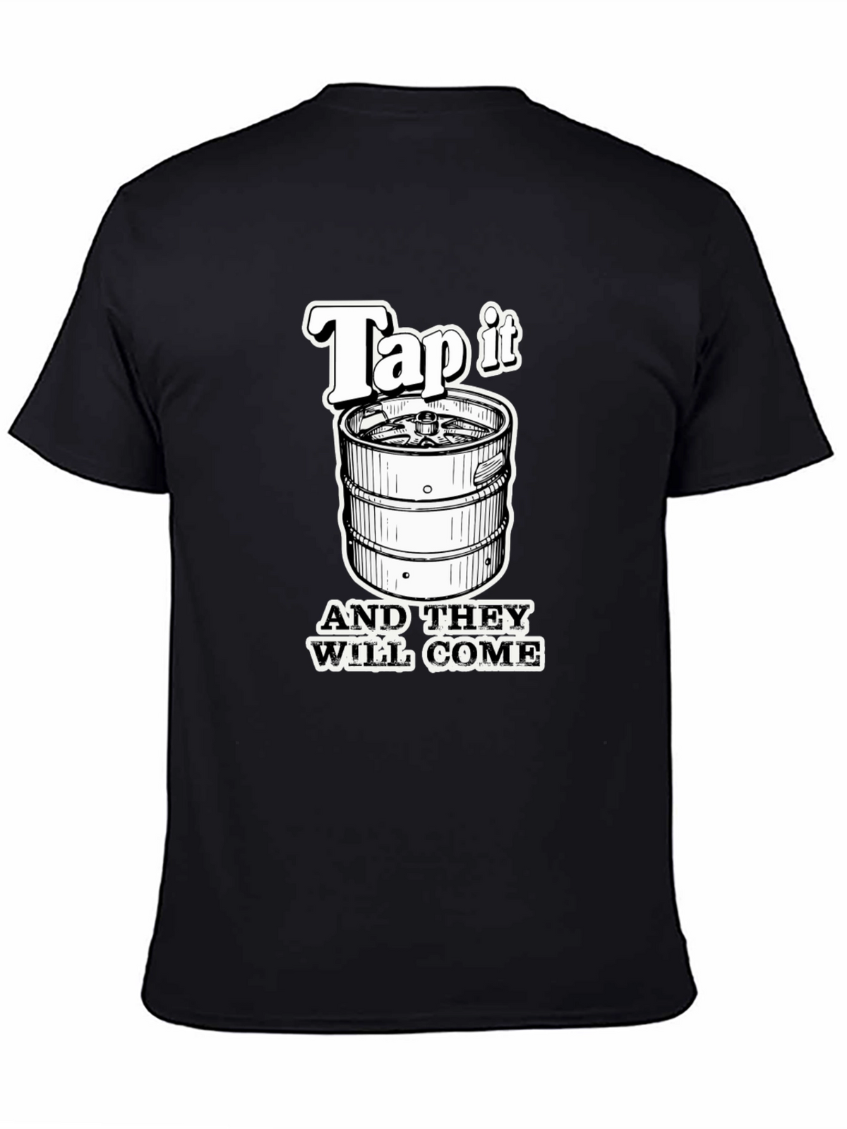 Tap It And They Will Come T-Shirt