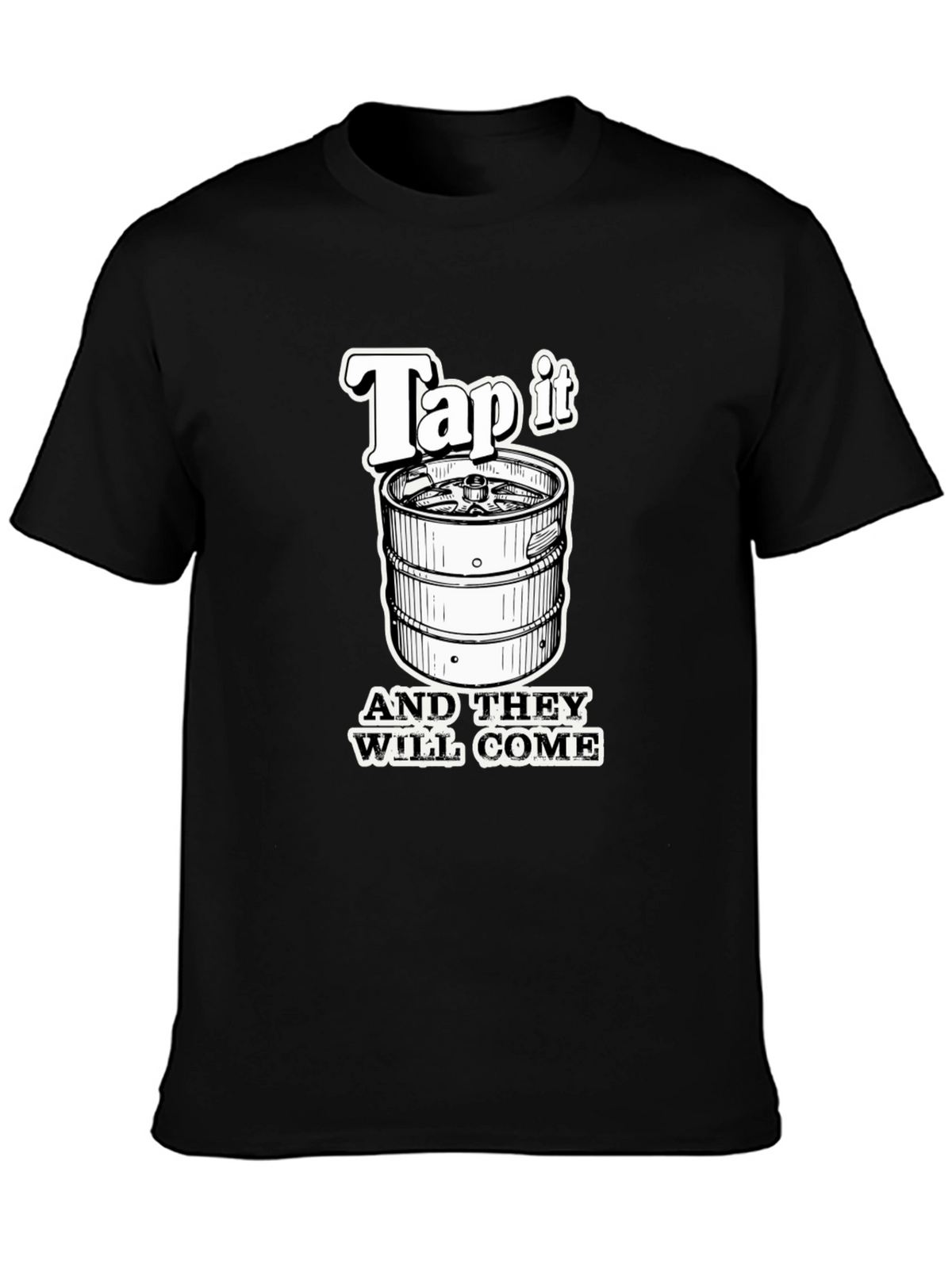 Tap It And They Will Come T-Shirt