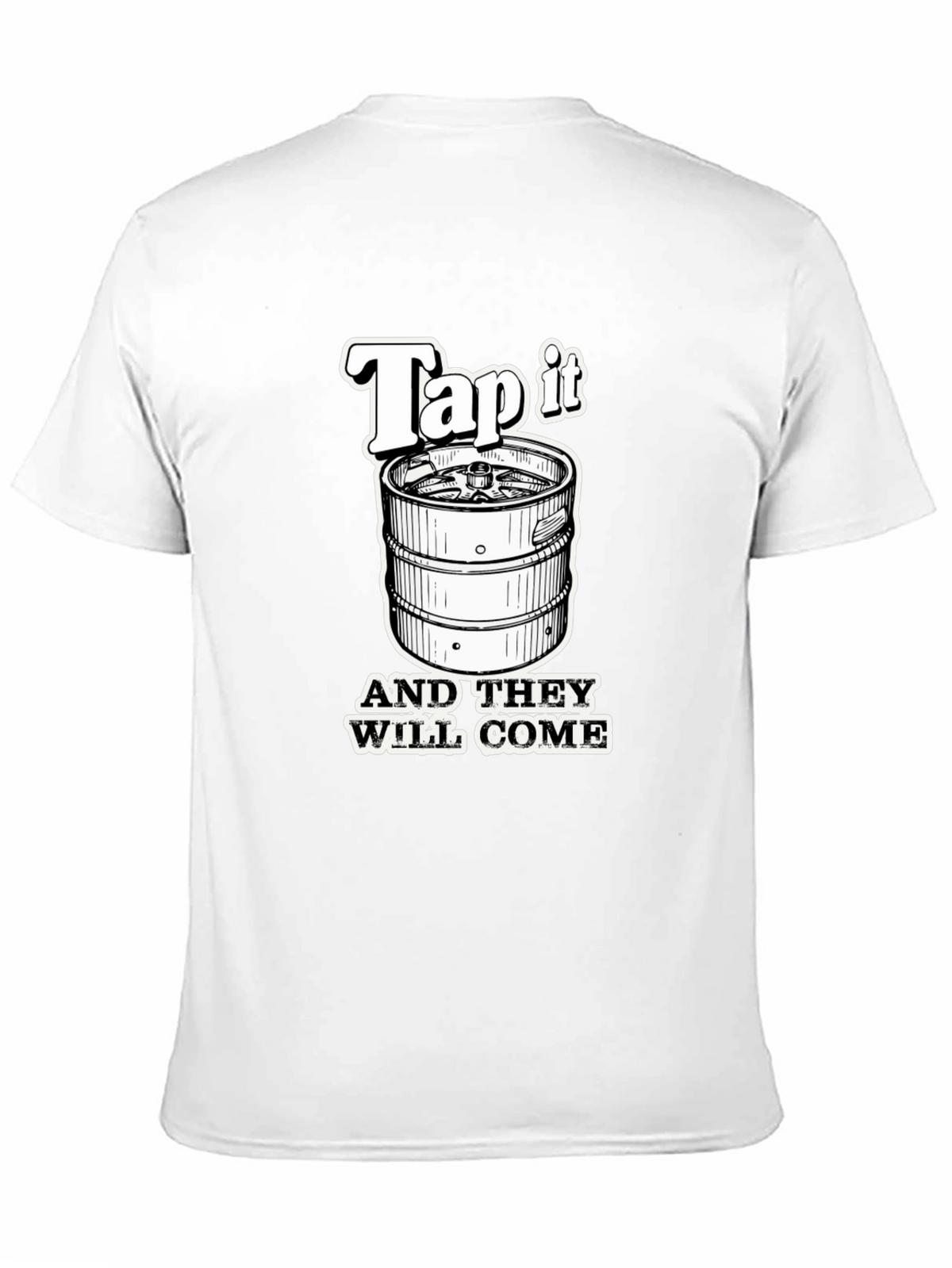 Tap It And They Will Come T-Shirt