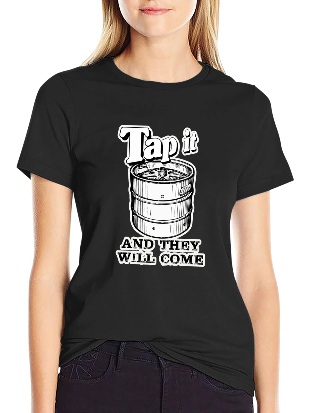 Tap It And They Will Come T-Shirt