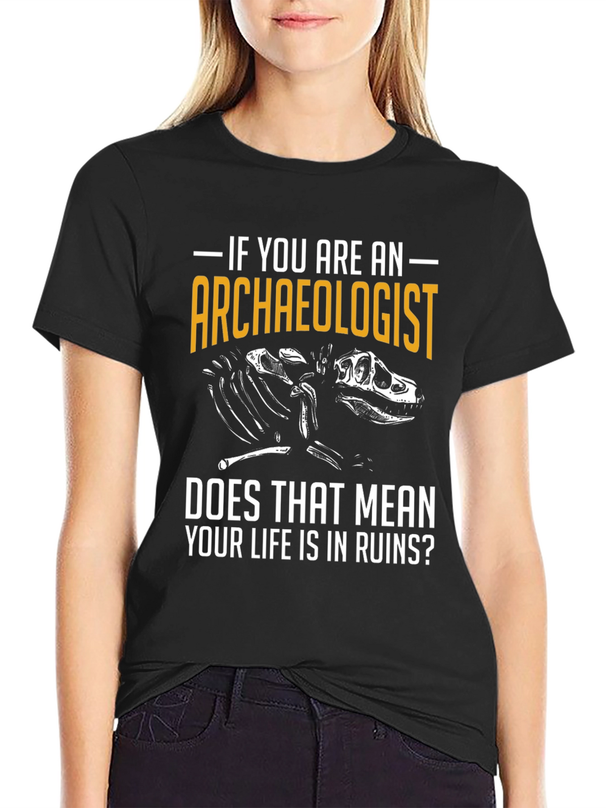 Archaeologist T-Shirt - Life in Ruins