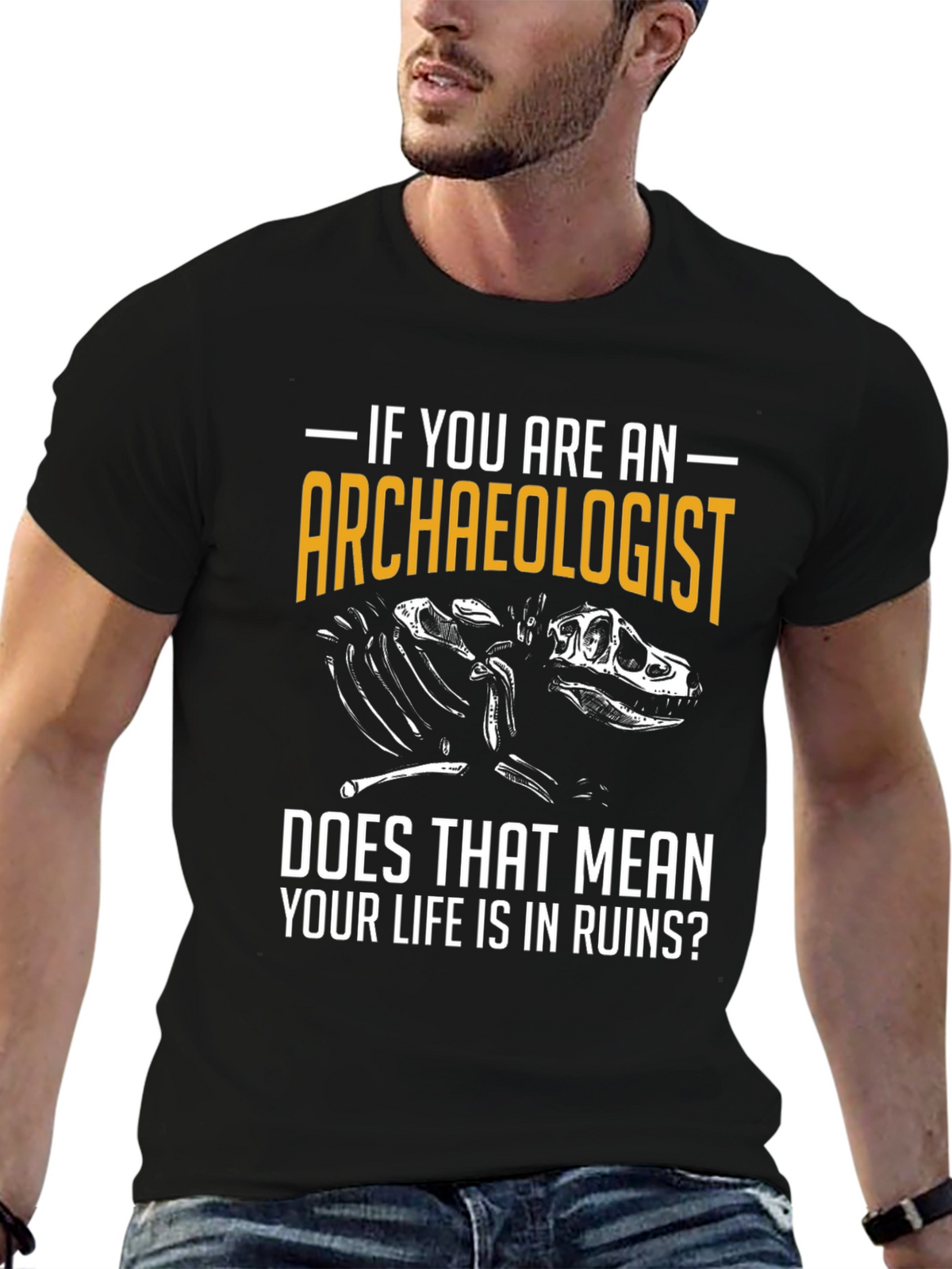 Archaeologist T-Shirt - Life in Ruins