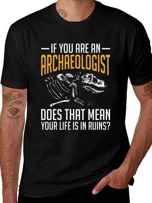 Archaeologist T-Shirt - Life in Ruins