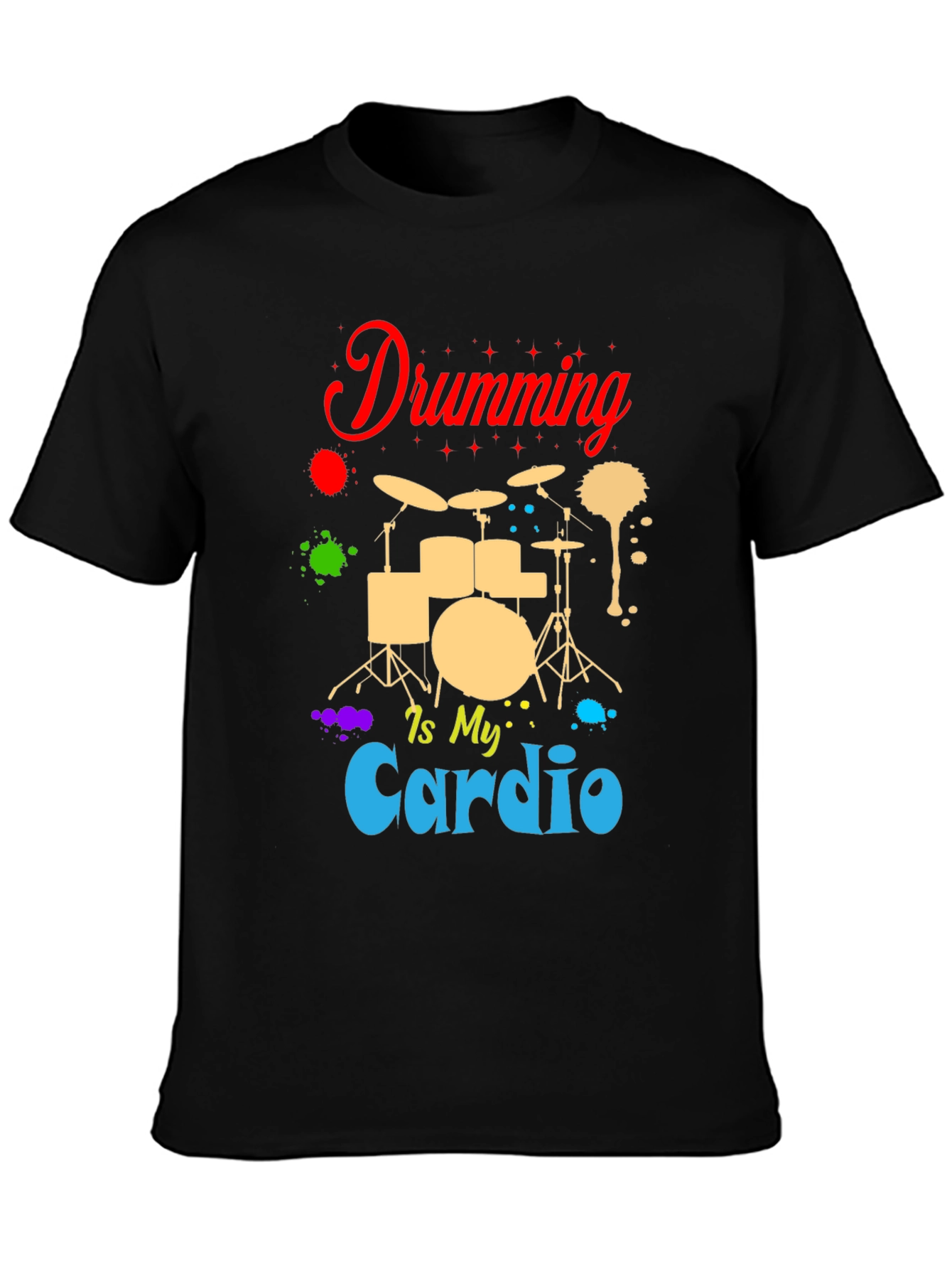 Drumming Is My Cardio T-Shirt - Musician Tee