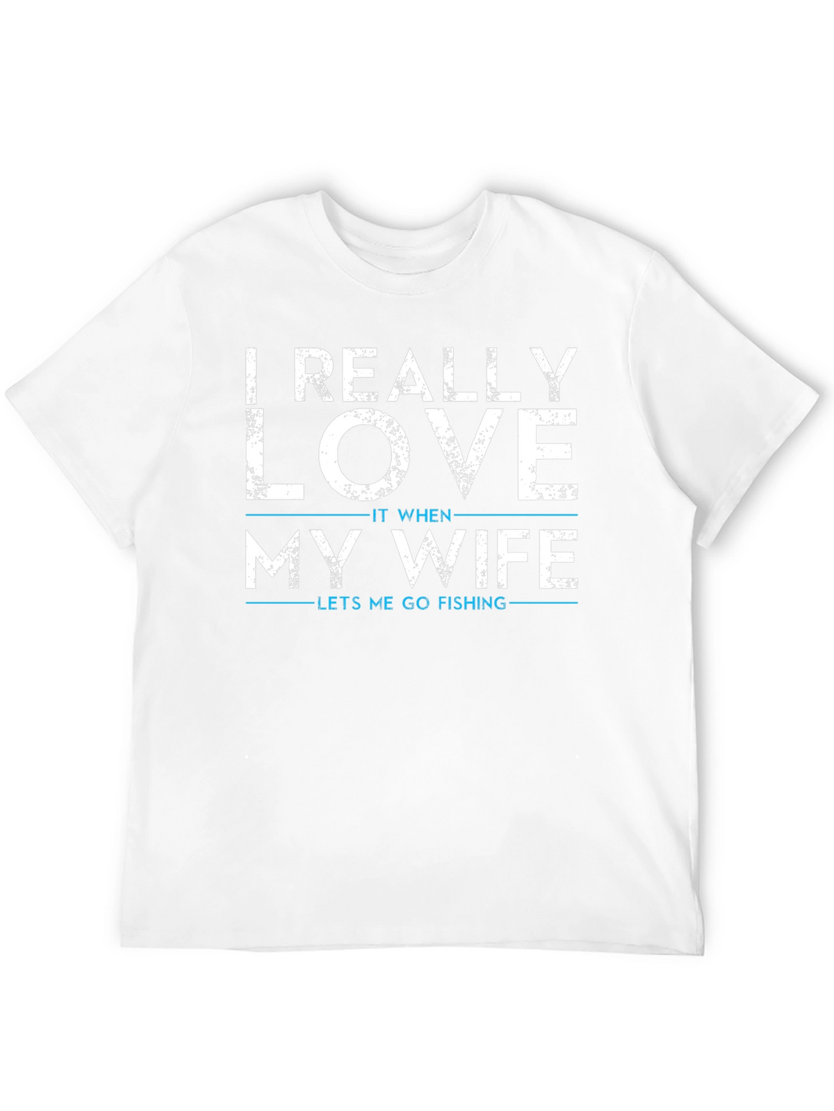Funny Fishing T-Shirt: I Really Love My Wife