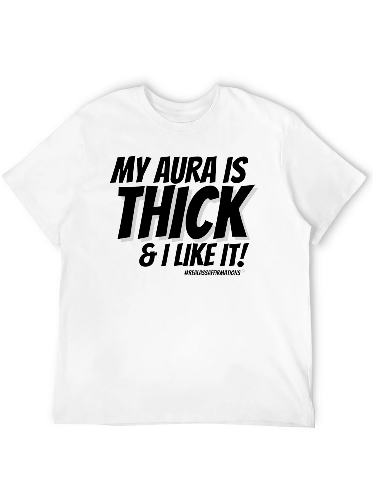 My Aura Is Thick T-Shirt