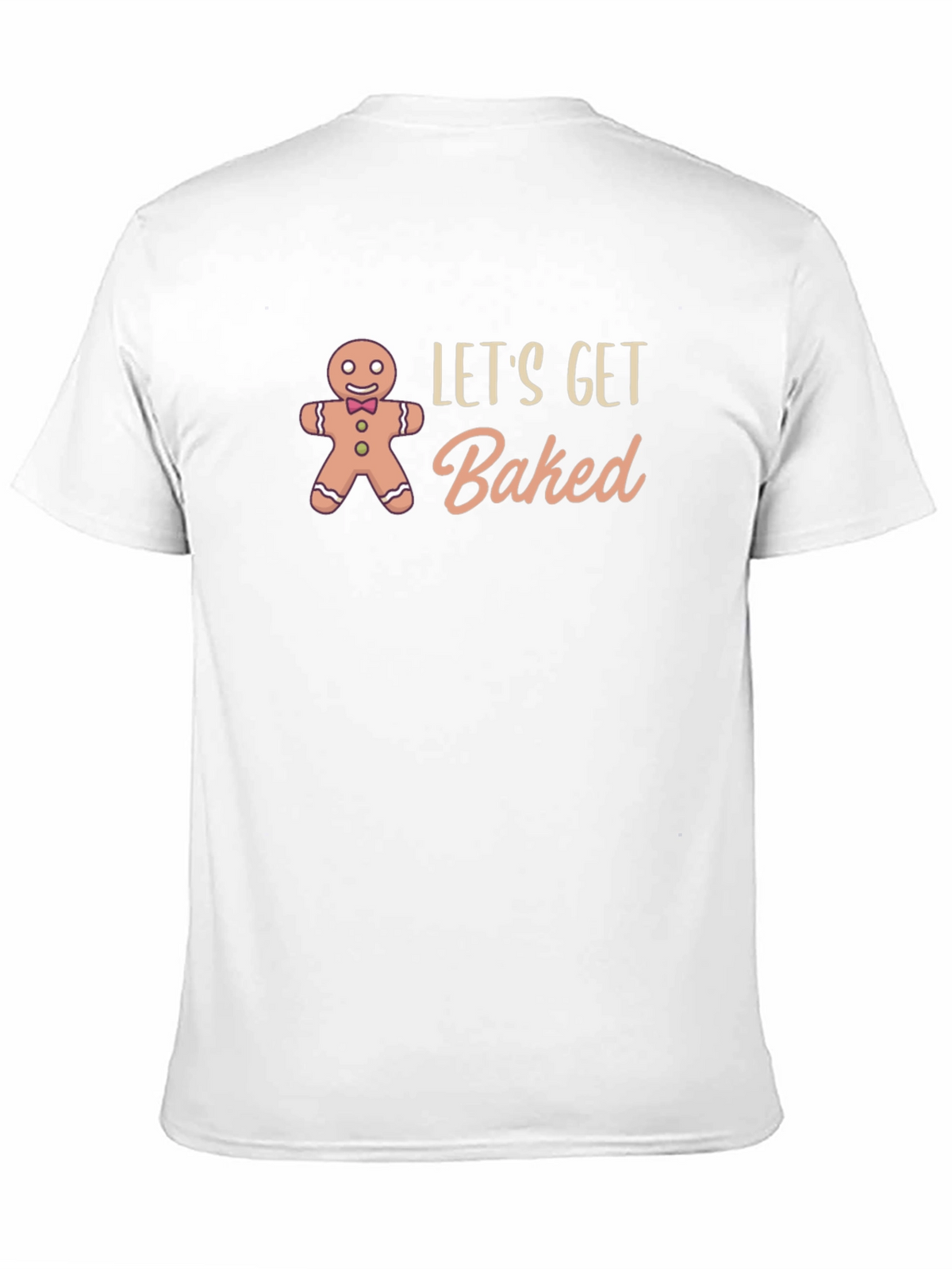 Lets Get Baked T-Shirt