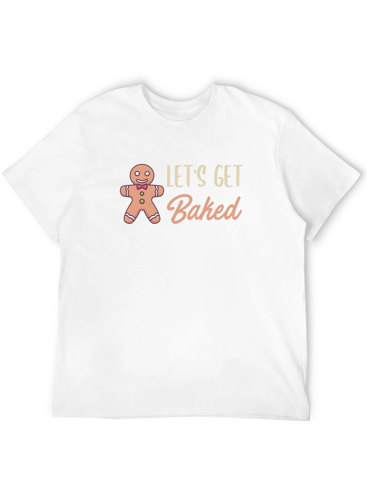Lets Get Baked T-Shirt