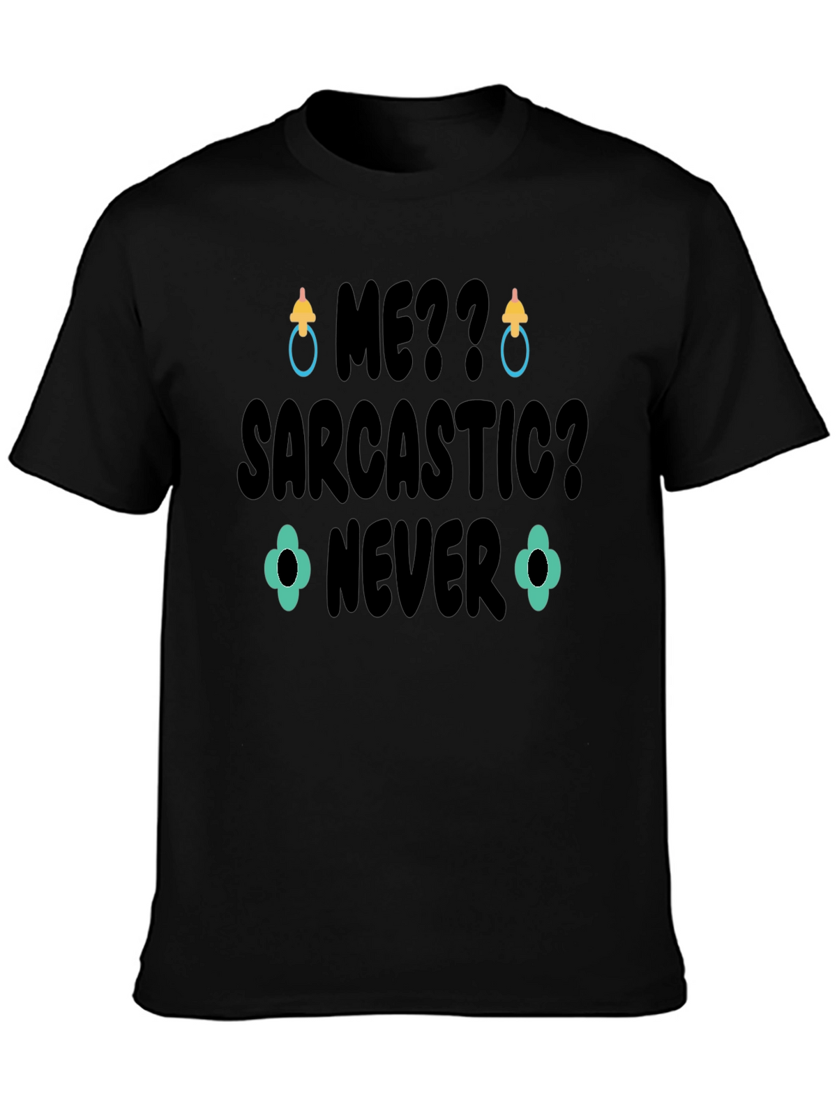 Sarcastic? Never Black Graphic T-Shirt