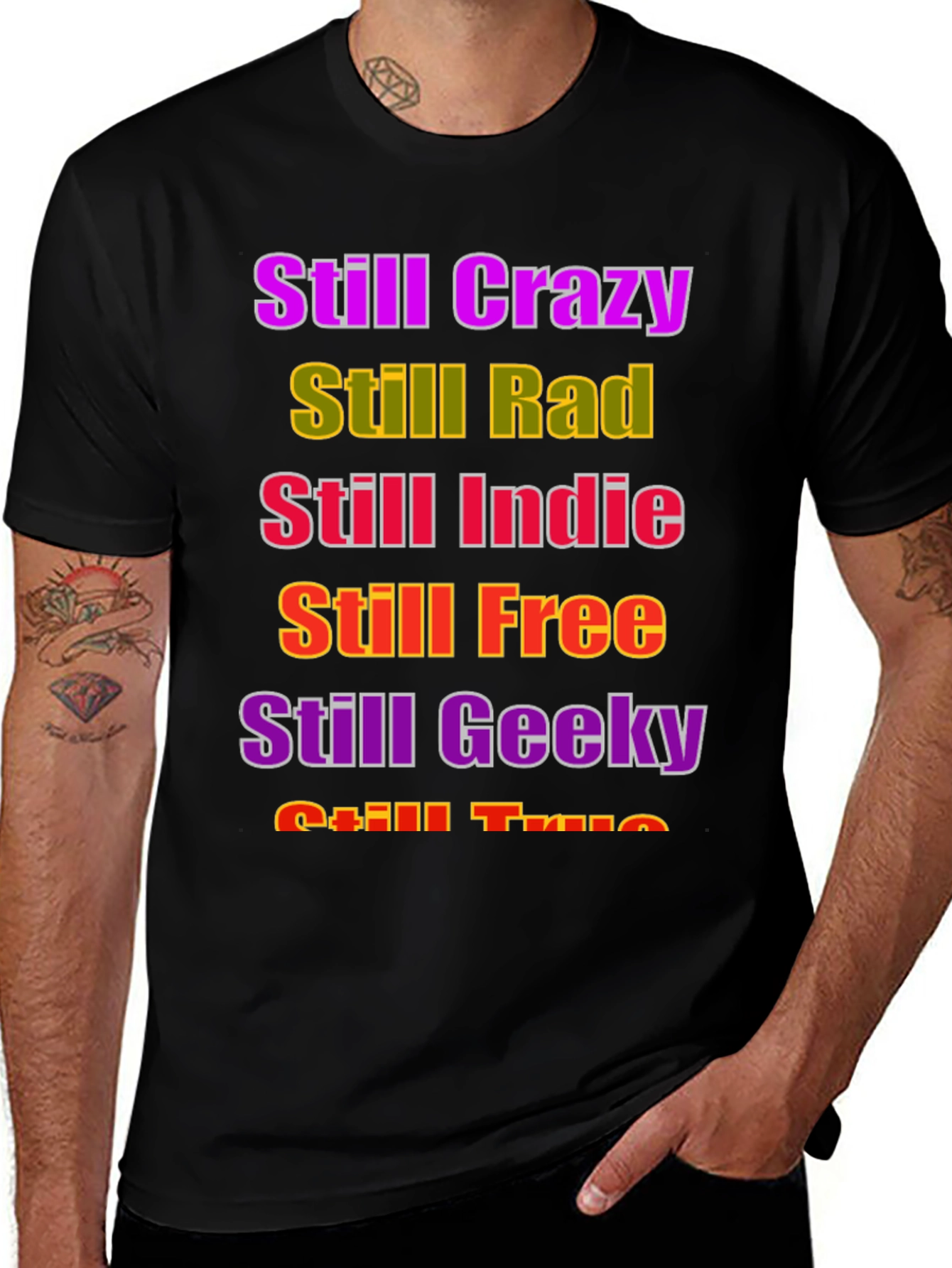 Still Crazy Rad Indie Free Geeky True T-Shirt