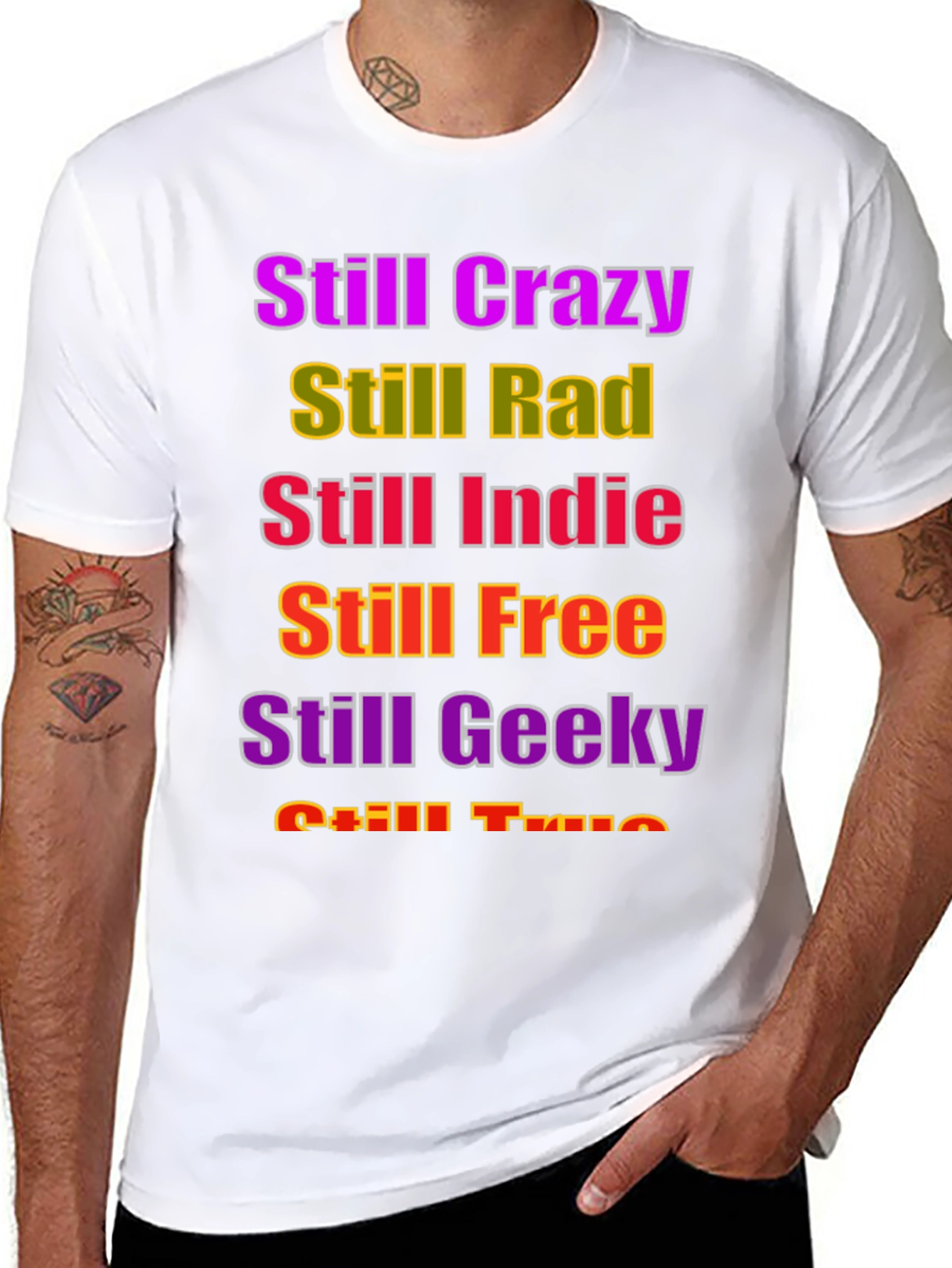 Still Crazy Rad Indie Free Geeky True T-Shirt