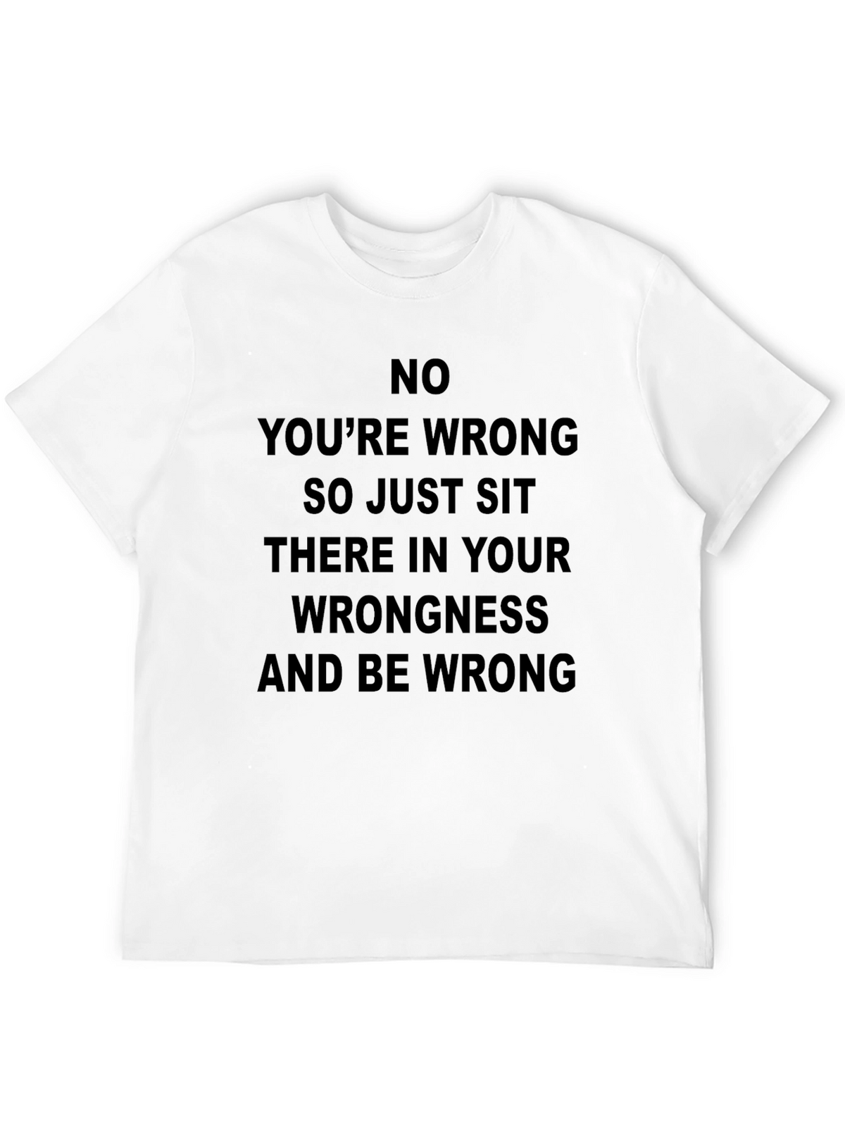 Funny Youre Wrong Graphic T-Shirt