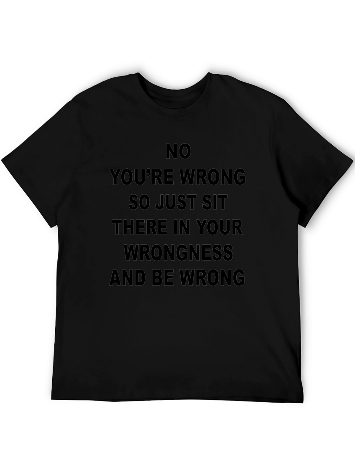 Funny Youre Wrong Graphic T-Shirt