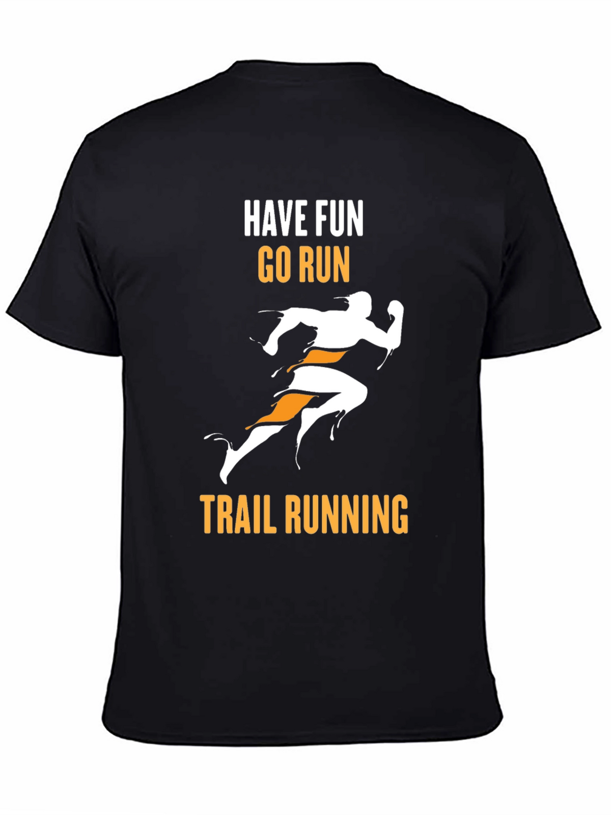 Trail Running Graphic Tee - Have Fun Go Run!