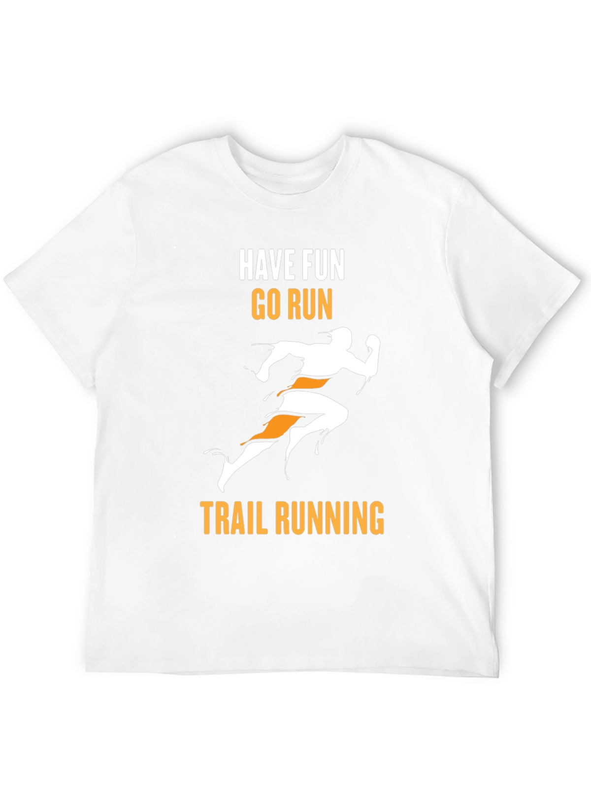 Trail Running Graphic Tee - Have Fun Go Run!