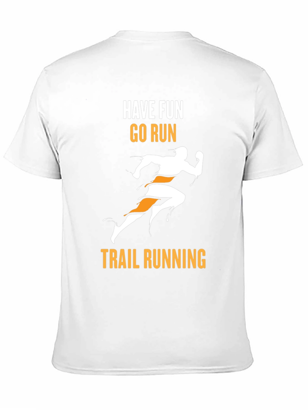 Trail Running Graphic Tee - Have Fun Go Run!