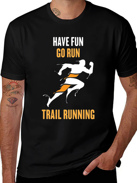 Trail Running Graphic Tee - Have Fun Go Run!