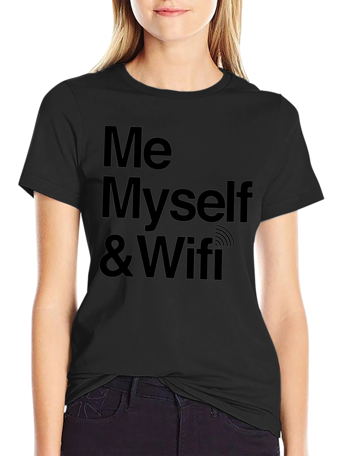 Me Myself & Wifi - Novelty Graphic Tee