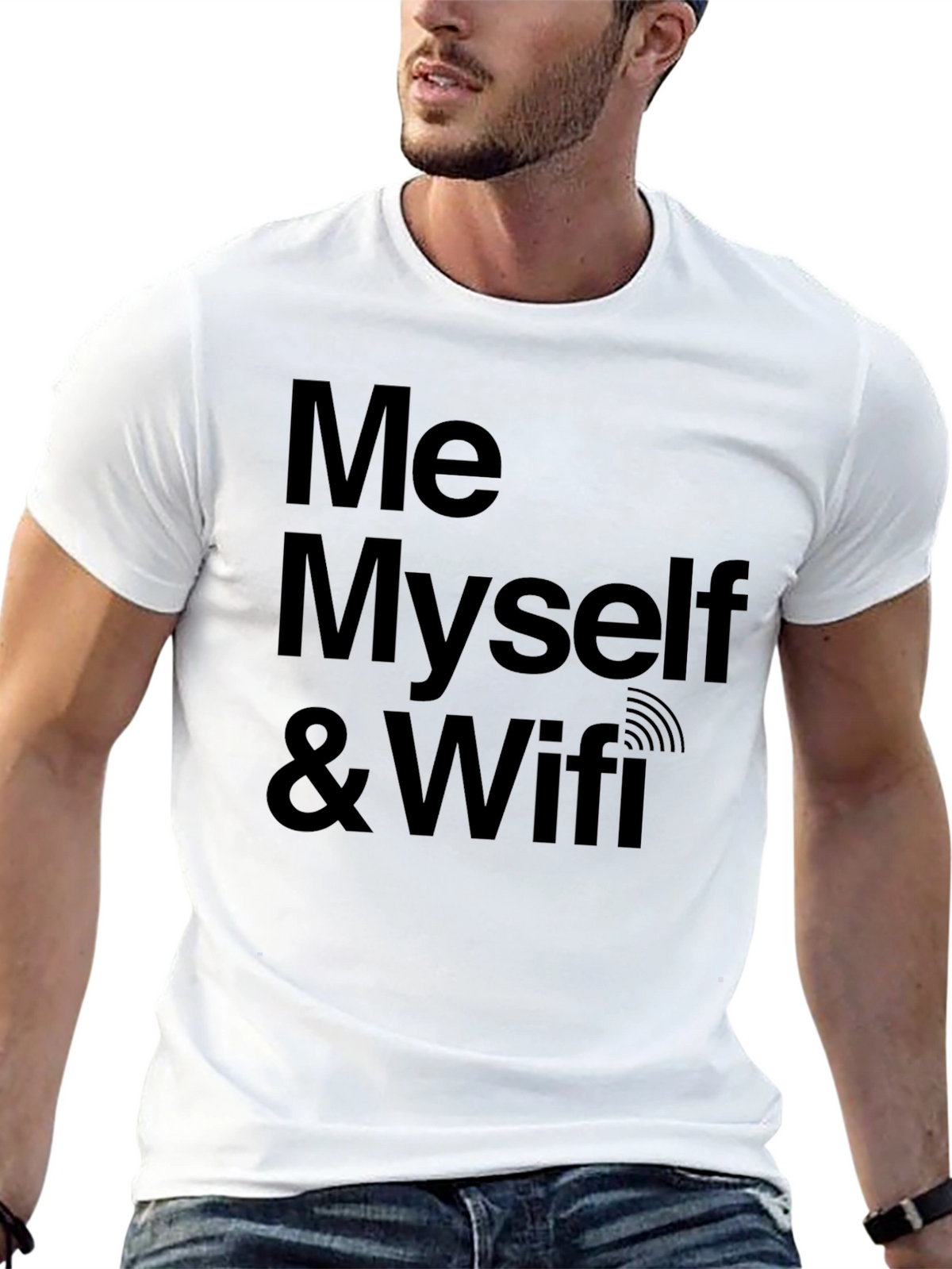 Me Myself & Wifi - Novelty Graphic Tee