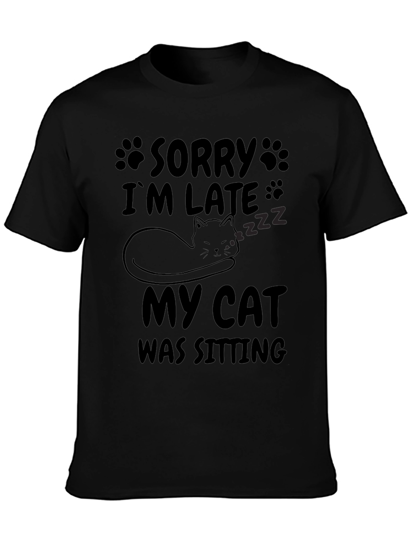 Sorry Im Late My Cat Was Sitting T-Shirt
