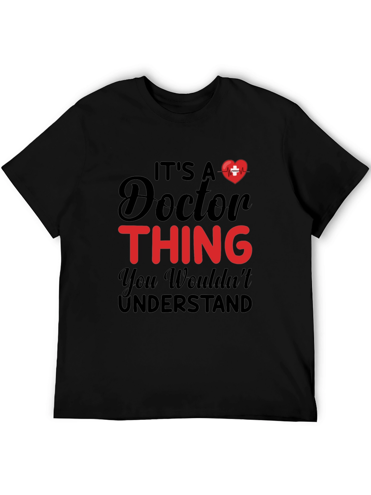 Its a Doctor Thing - Graphic T-Shirt
