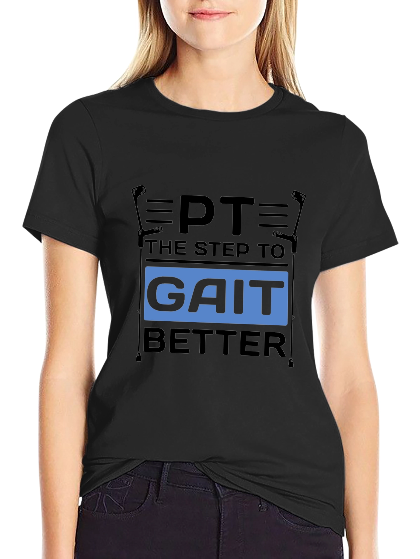 PT Gait Better T-Shirt - Physical Therapy Tee