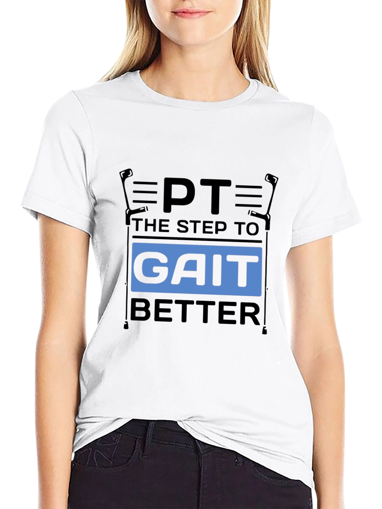 PT Gait Better T-Shirt - Physical Therapy Tee