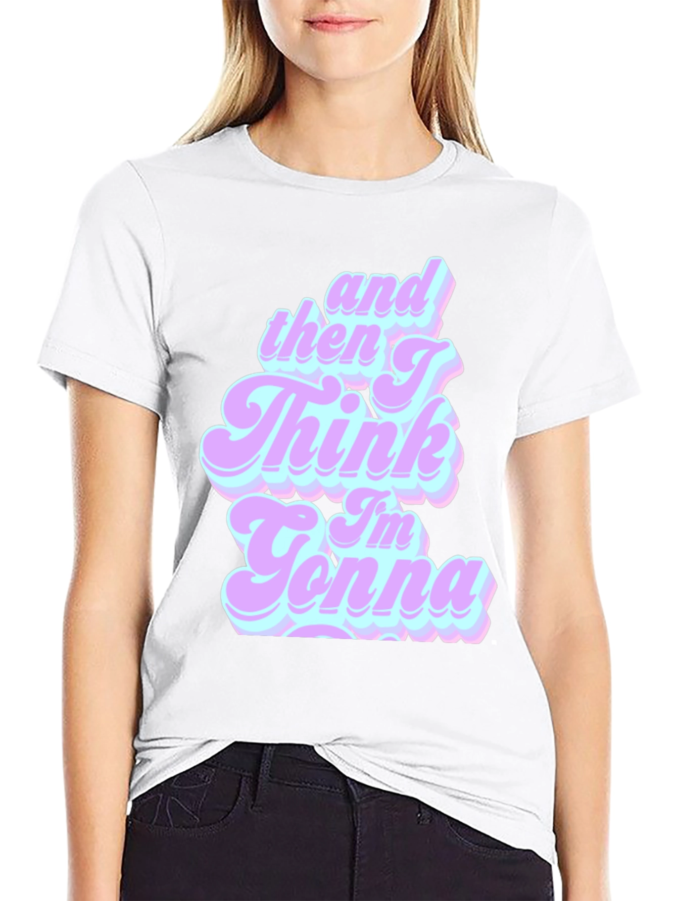 Retro And Then I Think Im Gonna T-Shirt