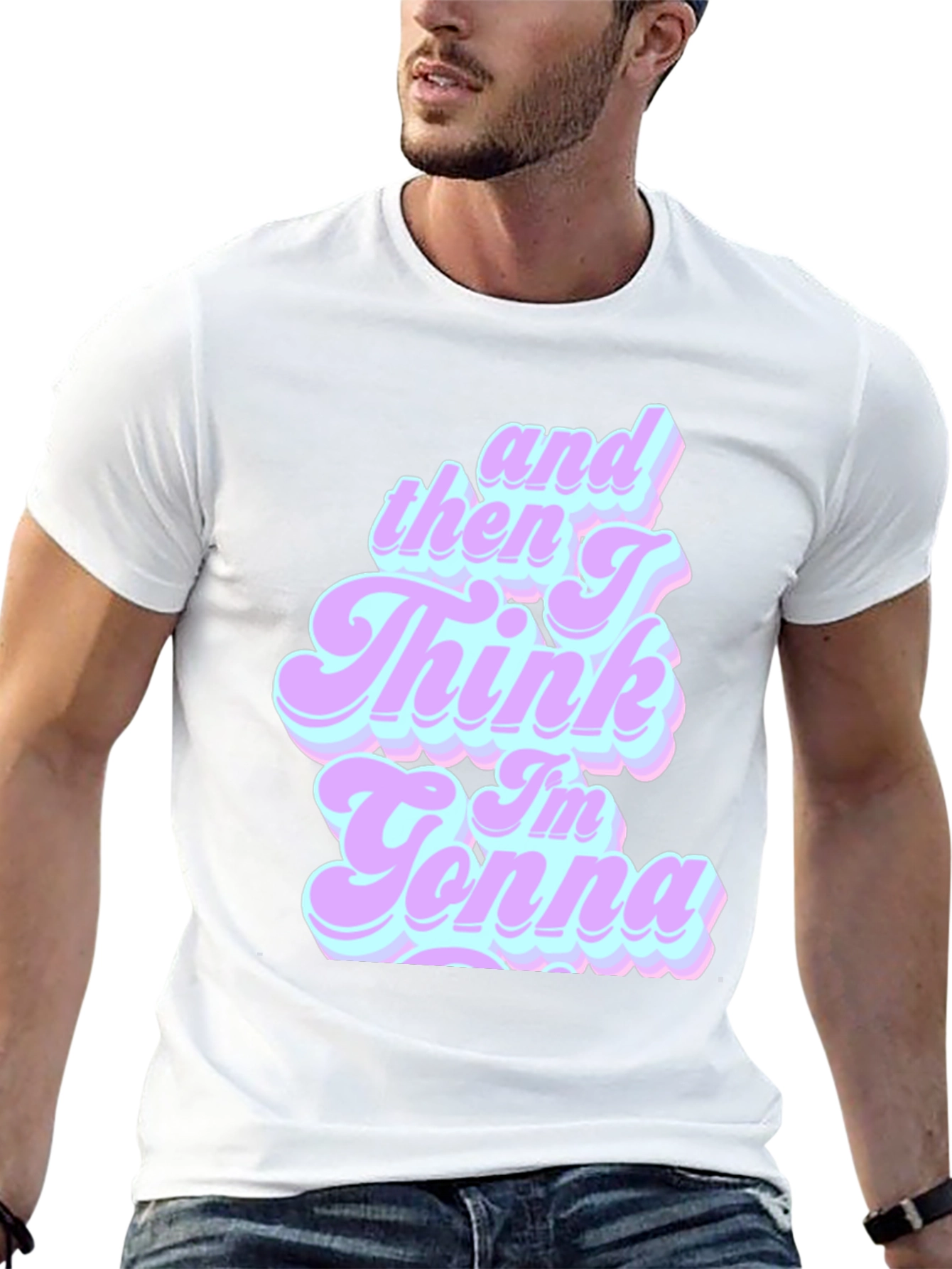 Retro And Then I Think Im Gonna T-Shirt