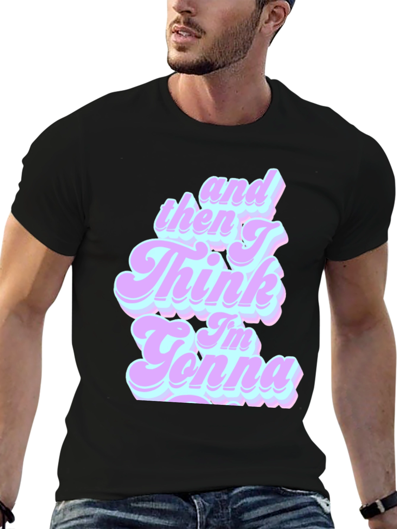 Retro And Then I Think Im Gonna T-Shirt