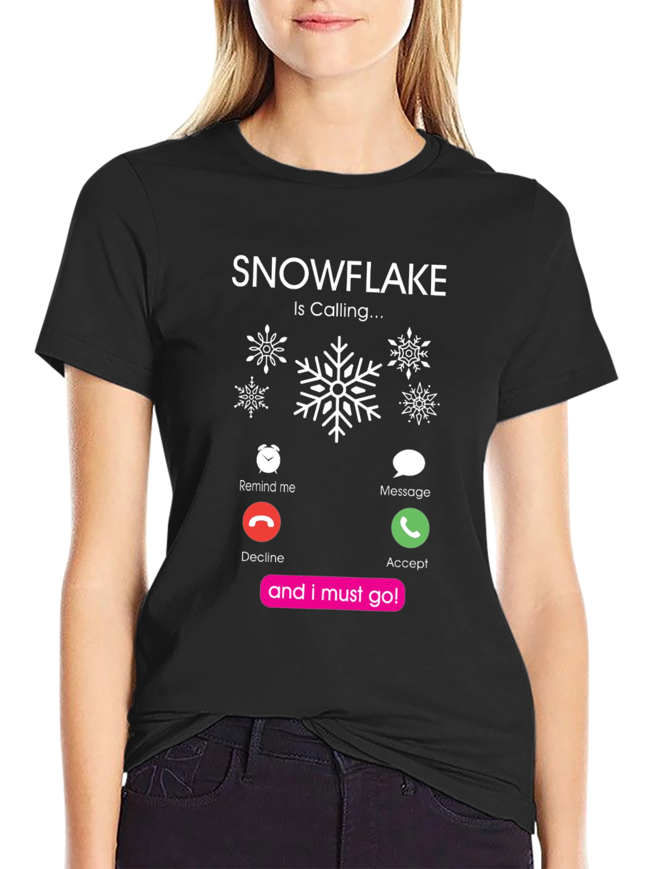 Snowflake Is Calling Black T-Shirt