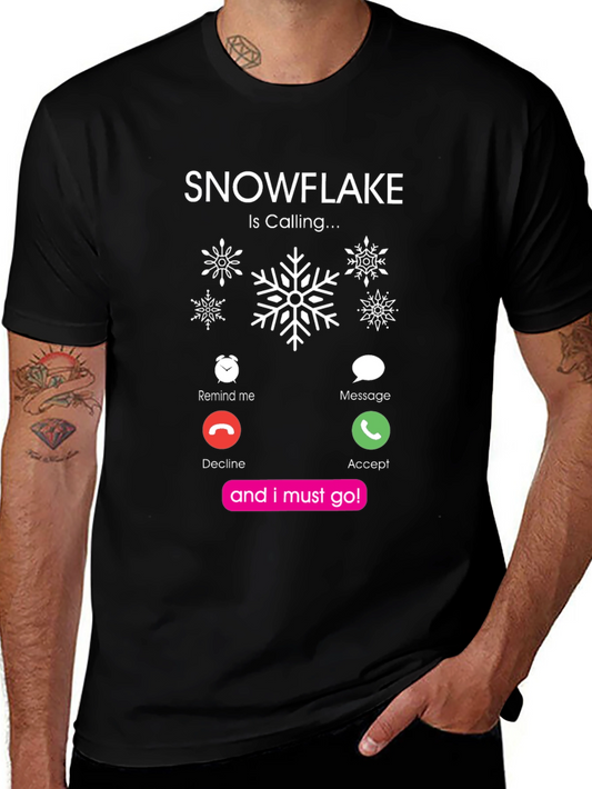 Snowflake Is Calling Black T-Shirt