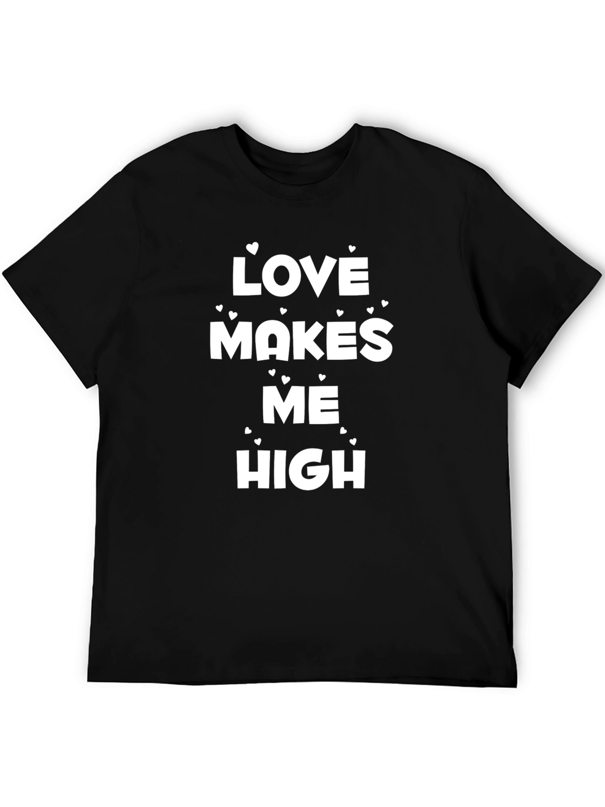 Love Makes Me High T-Shirt Black Casual Tee