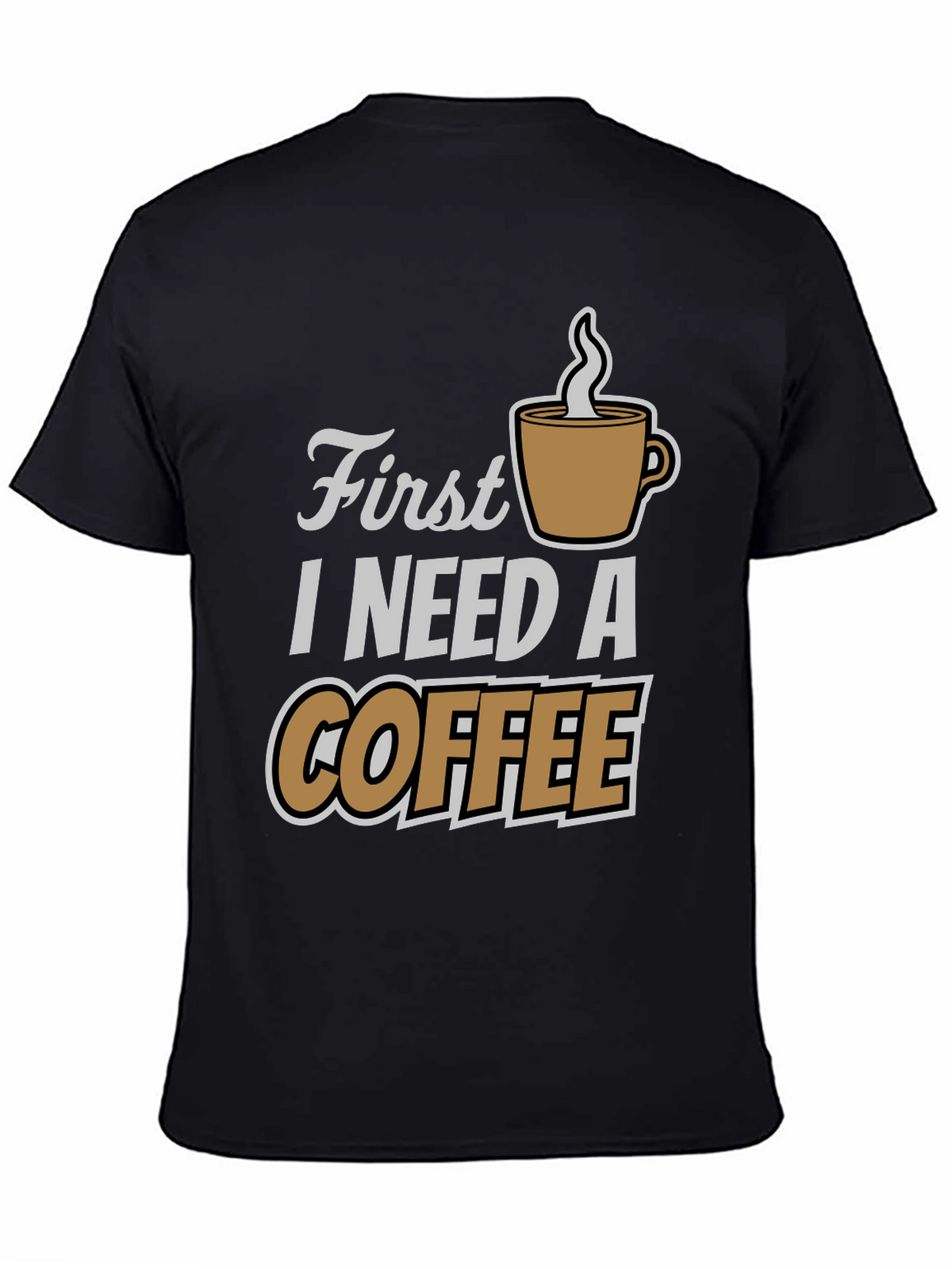 First I Need Coffee Graphic Tee - Black