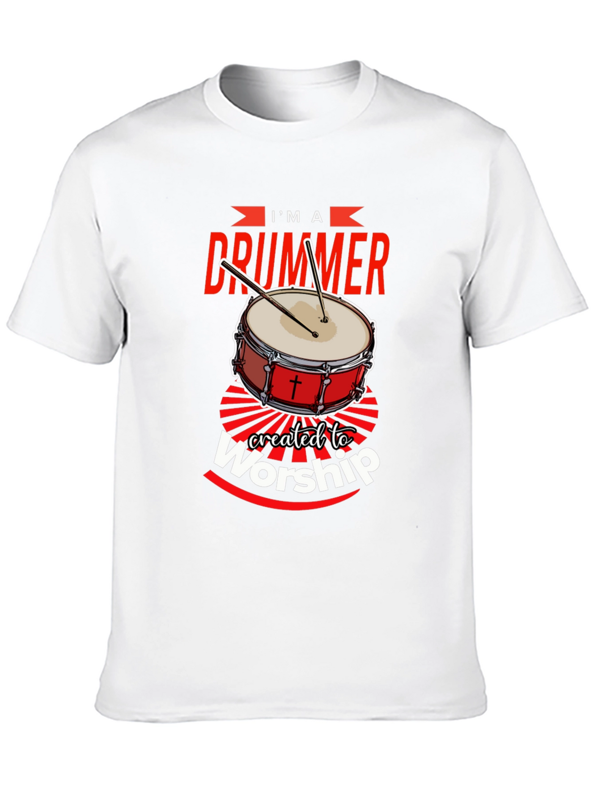 Im A Drummer Created To Worship T-Shirt