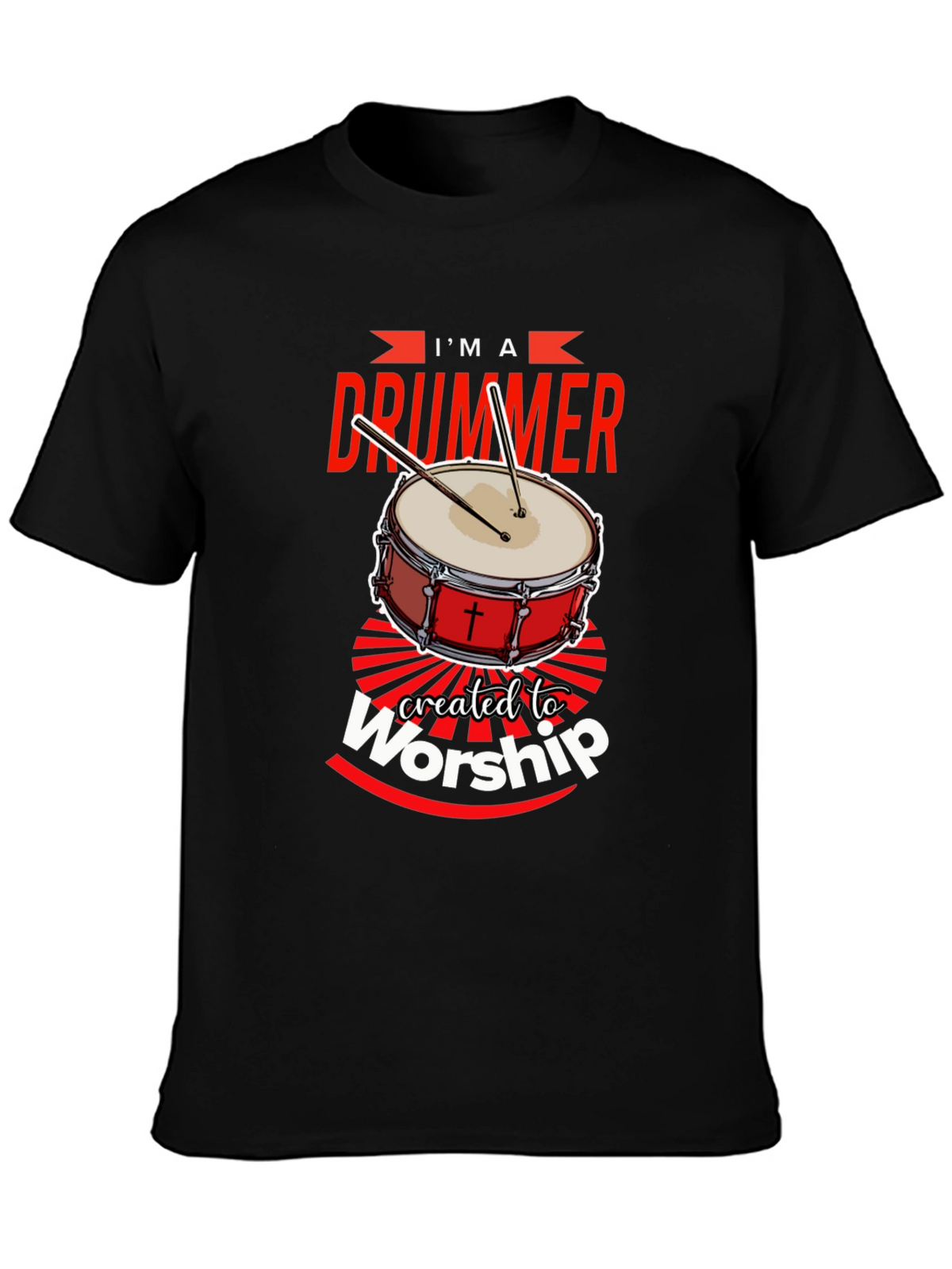 Im A Drummer Created To Worship T-Shirt