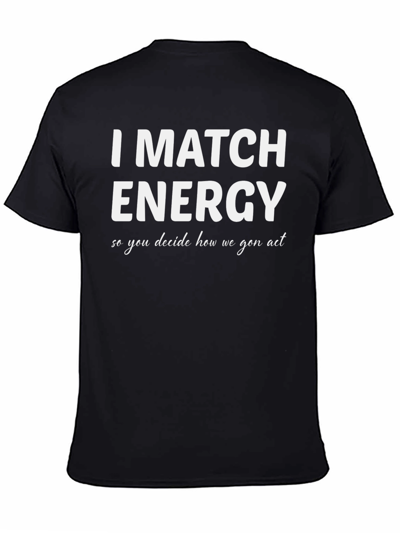 I Match Energy Graphic T-Shirt - Black